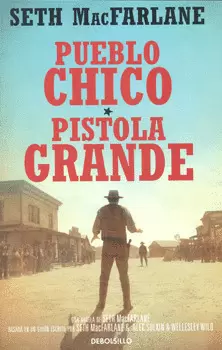 PUEBLO CHICO, PISTOLA GRANDE
