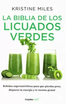 LA BIBLIA DE LOS LICUADOS VERDES