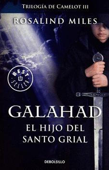 GALAHAD EL HIJO DEL SANTO GRIAL