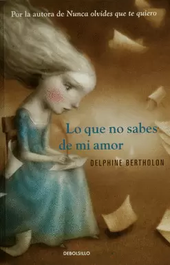LO QUE NO SABES DE MI AMOR