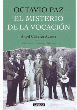 OCTAVIO PAZ: EL MISTERIO DE LA VOCACION