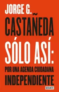 SOLO ASI: POR UNA AGENDA CIUDADANA INDEPENDIENTE