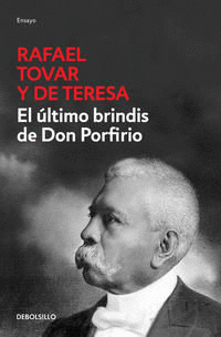 EL ÚLTIMO BRINDIS DE DON PORFIRIO