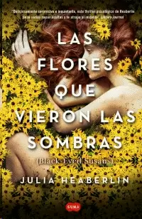 LAS FLORES QUE VIERON LAS SOMBRAS