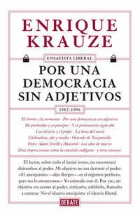 POR UNA DEMOCRACIA SIN ADJETIVOS ( ENSAYISTA LIBERAL 4 )