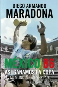 MEXICO 86. ASI GANAMOS LA COPA