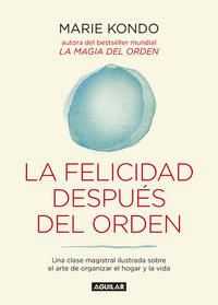 LA FELICIDAD DESPUÉS DEL ORDEN