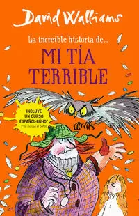 LA INCREÍBLE HISTORIA DE... - LA INCREÍBLE HISTORIA DE... MI TÍA TERRIBLE