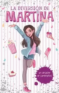 LA DIVERSION DE MARTINA 1 - UN DESASTRE DE CUMPLEAÑOS