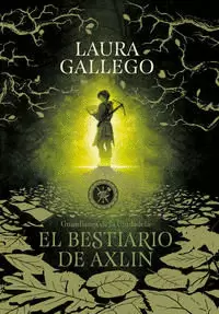 EL BESTIARIO DE AXLIN ( GUARDIANES DE LA CIUDADELA 1 )
