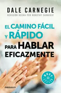 EL CAMINO FACIL Y RAPIDO PARA HABLAR EFICAZMENTE