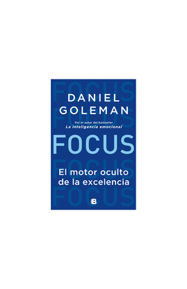 FOCUS. EL MOTOR OCULTO DE LA EXCELENCIA