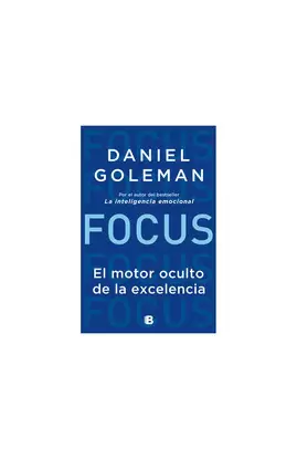 FOCUS. EL MOTOR OCULTO DE LA EXCELENCIA