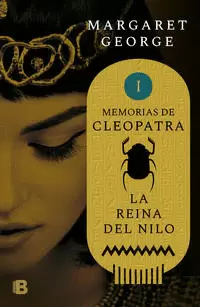 LA REINA DEL NILO ( MEMORIAS DE CLEOPATRA 1 )