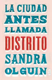 LA CIUDAD ANTES LLAMADA DISTRITO