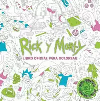 RICK & MORTY. LIBRO OFICIAL PARA COLOREAR