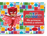 PJ MASKS. MIS PRIMERAS FORMAS Y COLORES