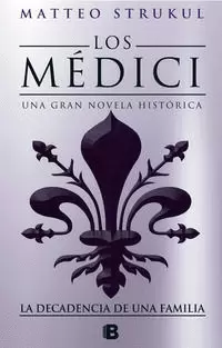 LOS MÉDICI 4 - LA DECADENCIA DE UNA FAMILIA