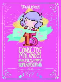 15 CONSEJOS MALVADOS PARA SER TU PROPIA SUPERHEROINA