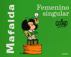 MAFALDA: FEMENINO SINGULAR / MAFALDA: FEMININO SINGULAR