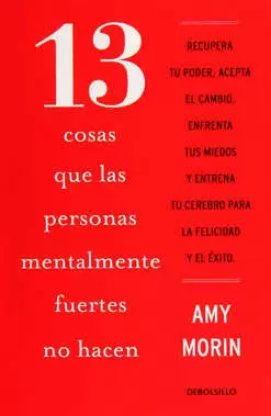 13 COSAS QUE LAS PERSONAS MENTALMENTE FUERTES NO HACEN