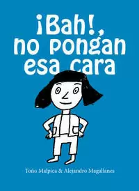 ¡BAH!, NO PONGAN ESA CARA