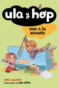 ULA Y HOP VAN A LA ESCUELA