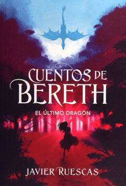 CUENTOS DE BERETH I: EL ULTIMO DRAGON