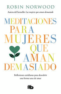 MEDITACIONES PARA MUJERES QUE AMAN DEMASIADO