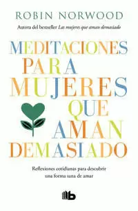 MEDITACIONES PARA MUJERES QUE AMAN DEMASIADO