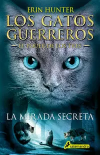 LOS GATOS GUERREROS  EL PODER DE LOS TRES 1 - LA MIRADA SECRETA
