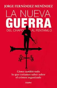 LA NUEVA GUERRA: DEL CHAPO AL FENTANILO