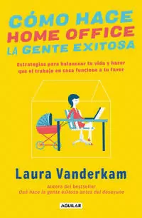 CÓMO HACE HOME OFFICE LA GENTE EXITOSA