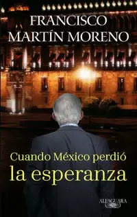 CUANDO MÉXICO PERDIÓ LA ESPERANZA