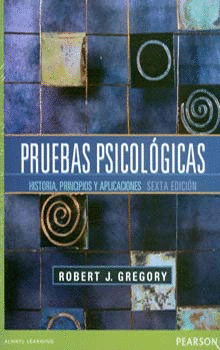 PRUEBAS PSICOLOGICAS HISTORIA PRINCIPIOS Y APLICACIONES
