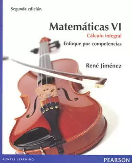 MATEMATICAS 6 CALCULO INTEGRAL ENFOQUE POR COMPETENCIAS DGB