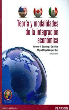 TEORIA Y MODALIDADES DE LA INTEGRACION ECONOMICA