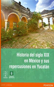 HISTORIA DEL SIGLO 19 EN MEXICO Y SUS REPERCUSIONES
