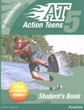 ACTION TEENS 5 FOR BACHILLERATOS TECNOLOGICOS STUDENTS BOOK