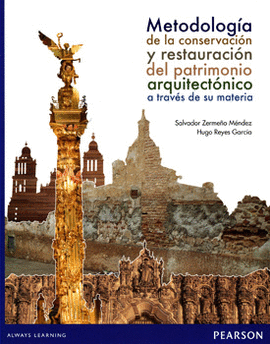 METODOLOGÍA DE LA CONSERVACIÓN Y RESTAURACIÓN DEL PATRIMONIO ARQUITECTÓNICO A TRAVÉS DE SU MATERIA