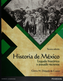 HISTORIA DE MÉXICO LEGADO HISTÓRICO Y PASADO RECIENTE BACHILLERATO