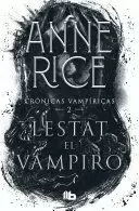 LESTAT EL VAMPIRO (CRONICAS VAMPIRICAS 2)