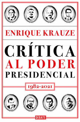 CRÍTICA AL PODER PRESIDENCIAL. 1982 - 2021