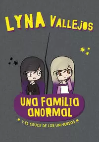 UNA FAMILIA ANORMAL Y EL CRUCE DE LOS UNIVERSOS