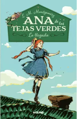 ANA DE LAS TEJAS VERDES 1  LA LLEGADA