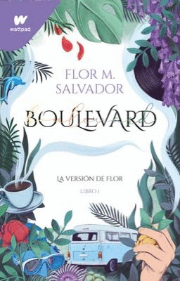 BOULEVARD. LA VERSION DE FLOR. LIBRO 1