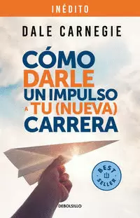 CÓMO DARLE IMPULSO A TU NUEVA CARRERA