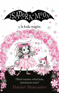 ISADORA MOON 12 - ISADORA MOON Y LA BODA MÁGICA
