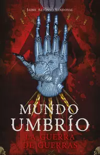 LA GUERRA DE GUERRAS ( MUNDO UMBRÍO 4 )