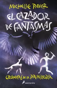 EL CAZADOR DE FANTASMAS ( CRÓNICAS DE LA PREHISTORIA 6 )